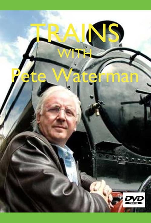 Trains with Pete Waterman Season 1 poster
