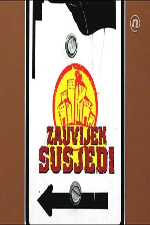 Zauvijek susjedi Season 1 poster