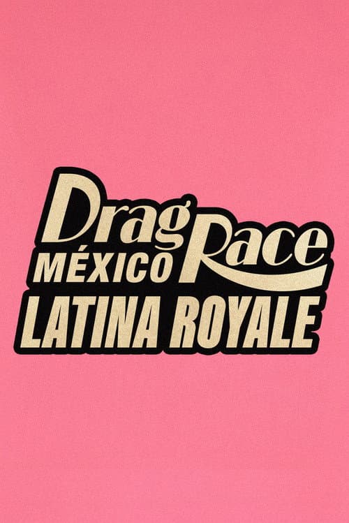 Drag Race México: Latina Royale Season 1 poster