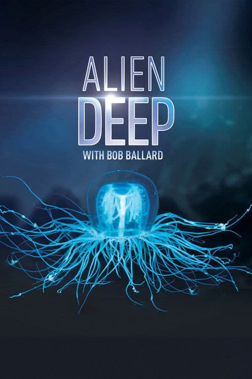 Alien Deep with Bob Ballard Season 1 poster
