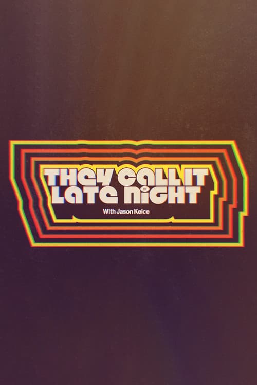 They Call It Late Night with Jason Kelce Season 1 poster