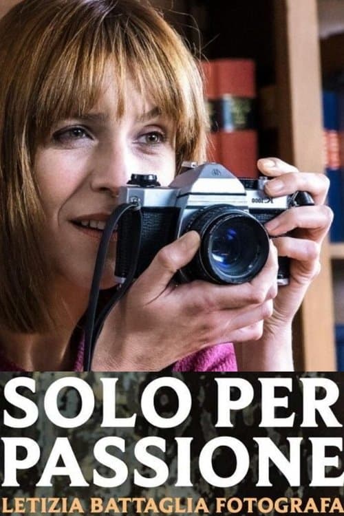 Solo per passione - Letizia Battaglia fotografa Season 1 poster