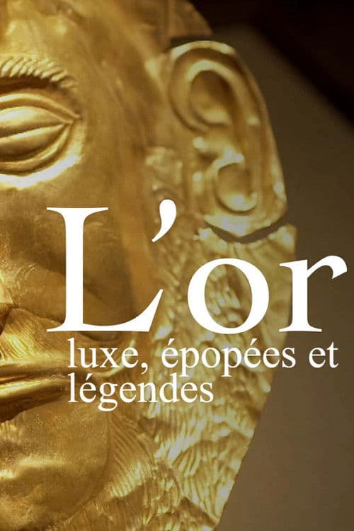 L’or : luxe, épopées et légendes Season 1 poster