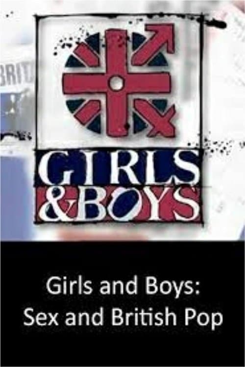 Girls and Boys - Sex and British Pop Season 1 poster