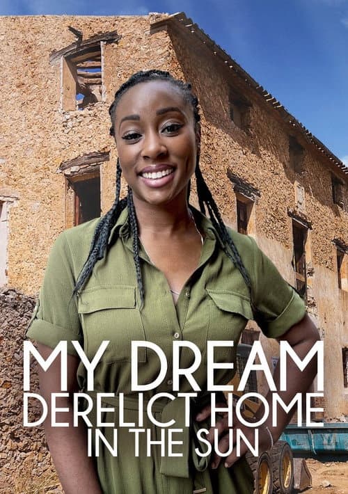 My Dream Derelict Home In The Sun Season 1 poster