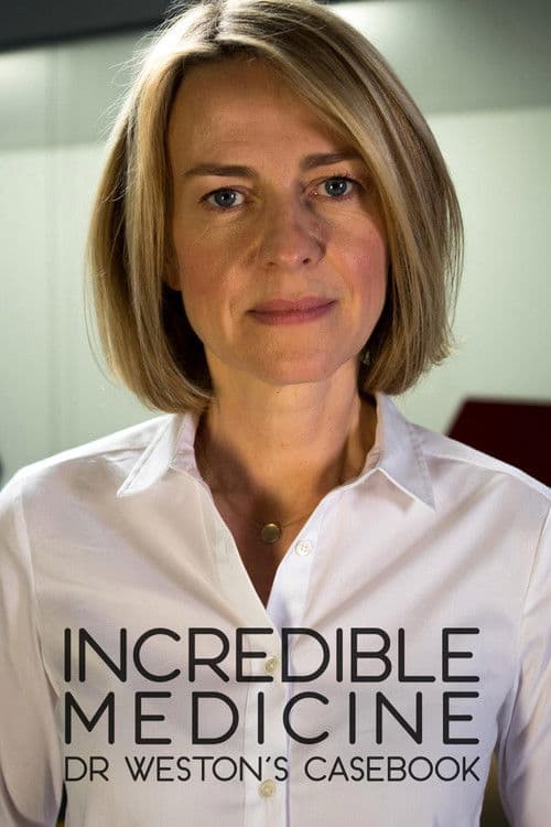 Incredible Medicine: Dr Weston's Casebook Season 1 poster