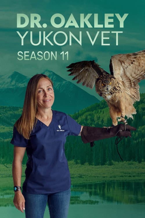 Dr. Oakley, Yukon Vet Season 11 poster