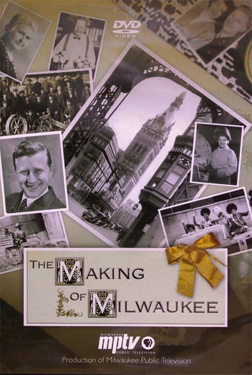 The Making of Milwaukee The Making of Milwaukee: The Next Chapter poster