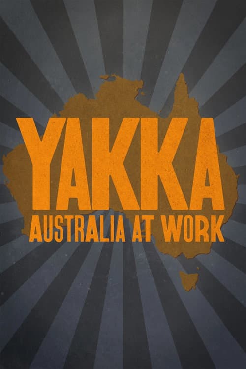 Yakka: Australia At Work Season 1 poster