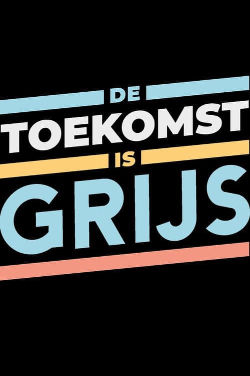 De Toekomst is Grijs Season 1 poster