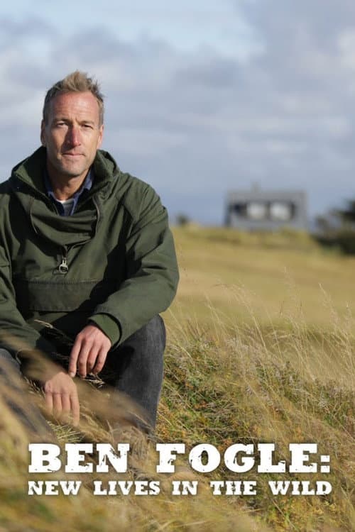 Ben Fogle: New Lives in the Wild Season 11 poster