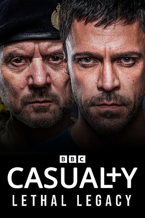 Casualty Lethal Legacy poster