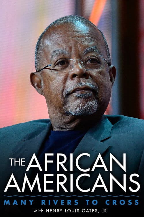 The African Americans: Many Rivers to Cross with Henry Louis Gates, Jr. Season 1 poster