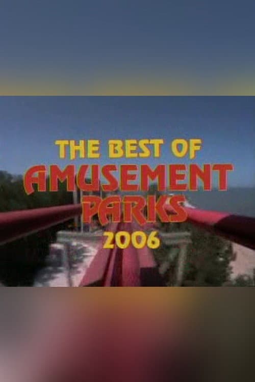 The Best of Amusement Parks 2006 Season 1 poster
