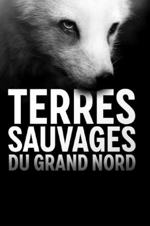 Terres sauvages du Grand Nord Season 1 poster
