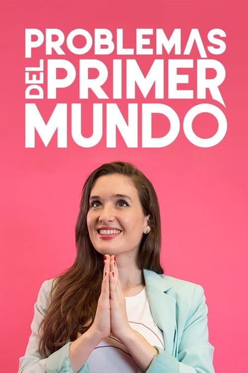Problemas del Primer Mundo Season 1 poster