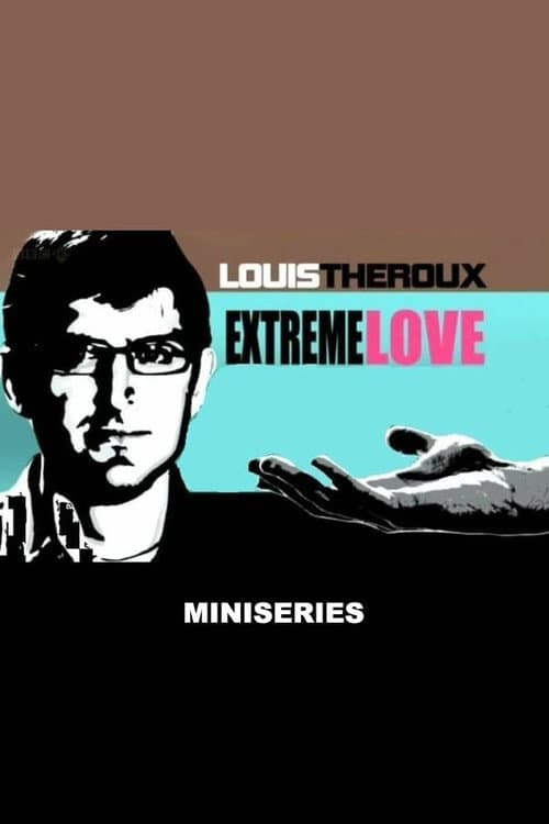 Louis Theroux: Extreme Love Miniseries poster