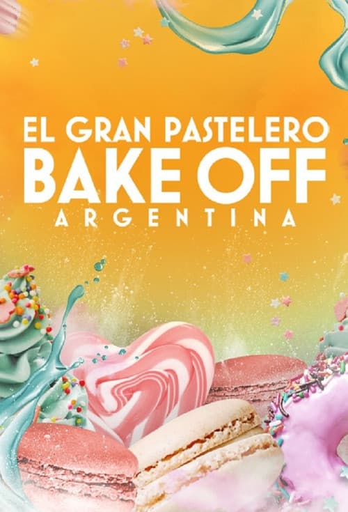 Bake Off Argentina: El gran pastelero Season 3 poster