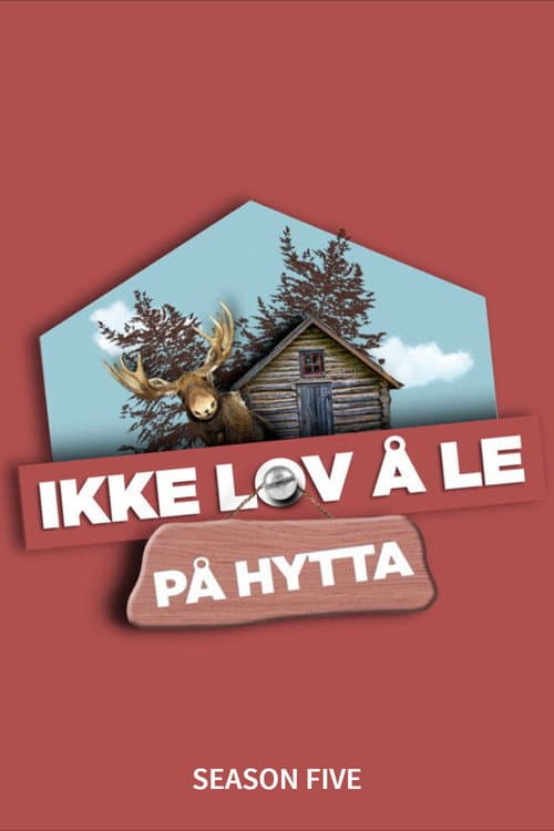Ikke lov å le på hytta Season 5 poster