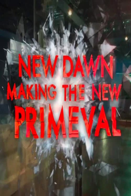 New Dawn - Making the New Primeval Season 2 poster