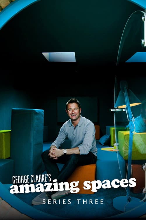 George Clarke's Amazing Spaces Series 3 poster