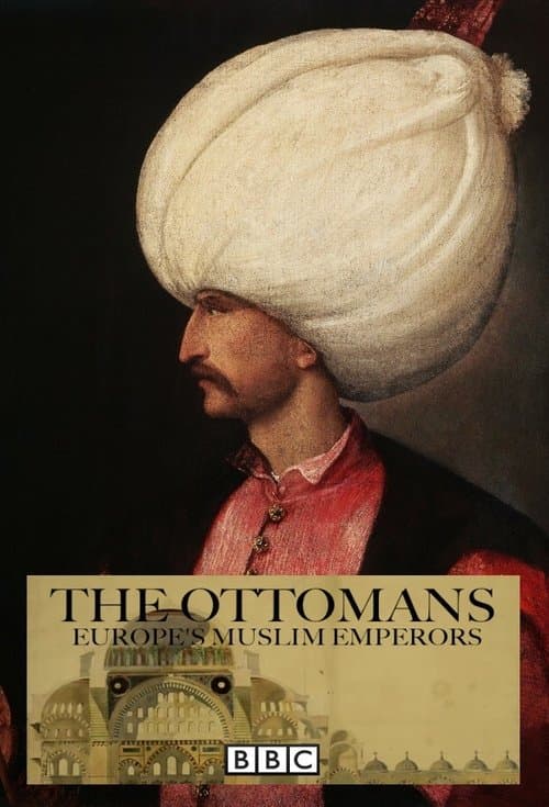 The Ottomans: Europe's Muslim Emperors Season 1 poster