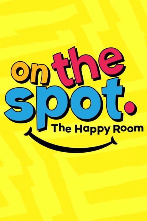 On the Spot On The Spot - The Happy Room poster