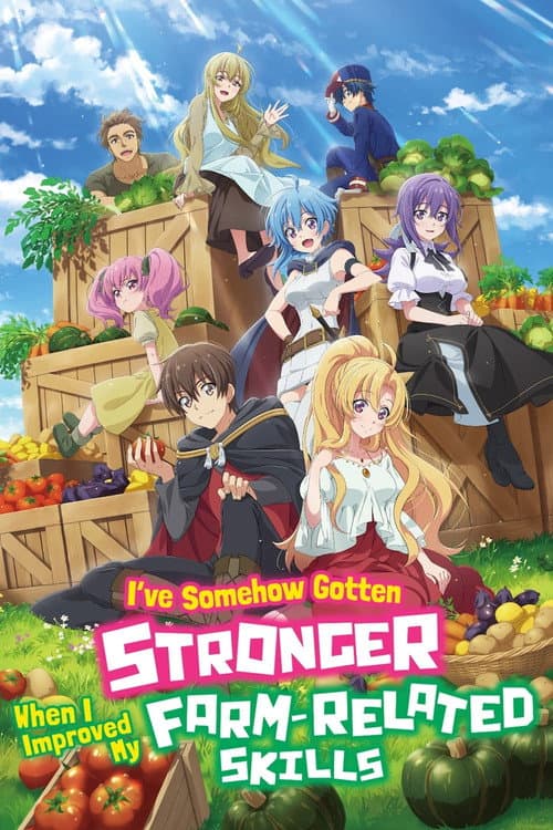 I've Somehow Gotten Stronger When I Improved My Farm-Related Skills. Season 1 poster