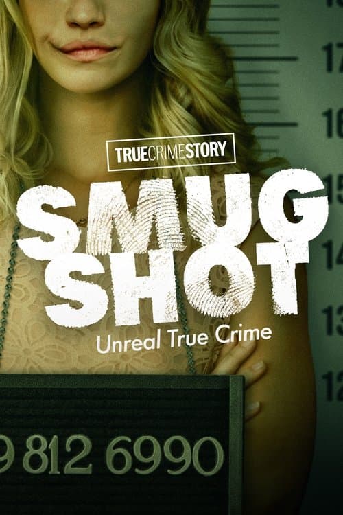 True Crime Story: Smugshot Season 1 poster
