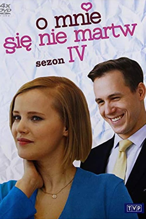 O mnie się nie martw Season 4 poster