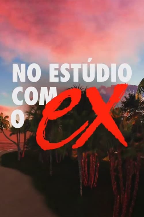 No Estúdio com o Ex Season 2 poster