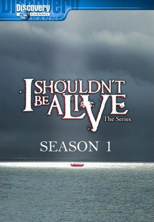 I Shouldn't Be Alive Season 1 poster