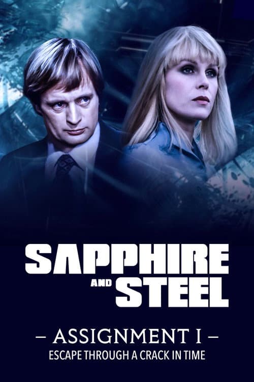 Sapphire & Steel Assignment I: Escape Through a Crack in Time poster