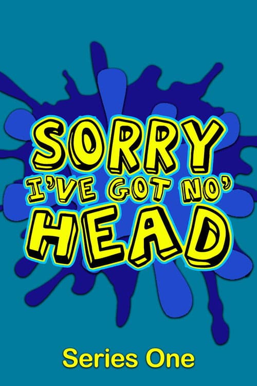 Sorry, I've Got No Head Season 1 poster