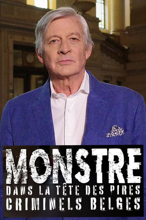 Monstre, dans la tête des pires criminels belges Season 1 poster