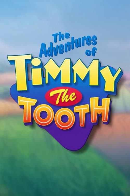 The Adventures of Timmy the Tooth The Adventures of Timmy the Tooth poster