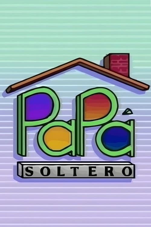 Papá Soltero Season 1 poster