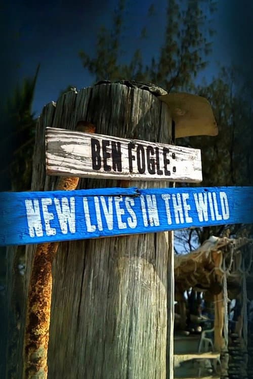 Ben Fogle: New Lives in the Wild Season 5 poster