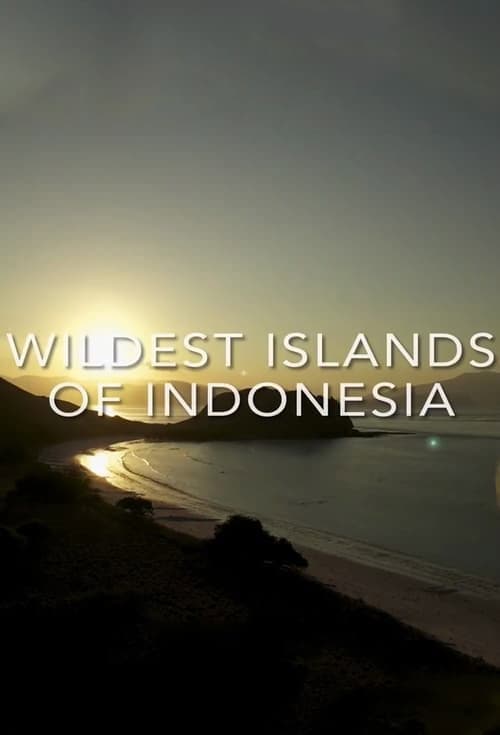Wildest Islands of Indonesia Season 1 poster