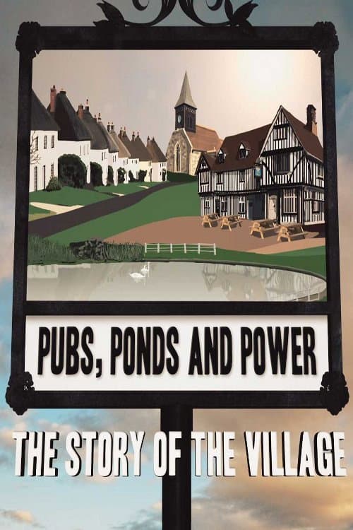 Pubs, Ponds and Power: The Story of the Village Season 1 poster