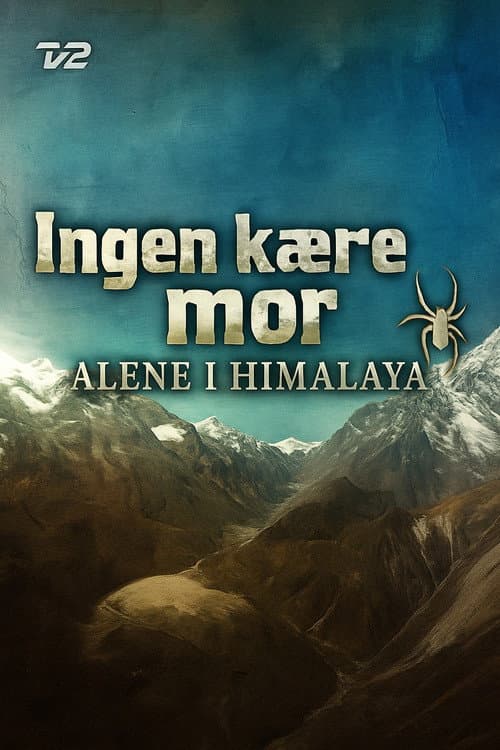 Ingen kære mor: Alene i Himalaya Season 1 poster