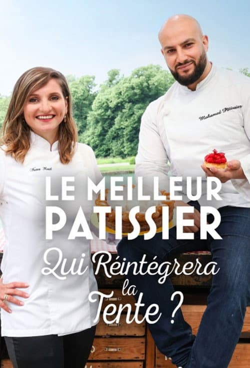 Le meilleur pâtissier : Qui réintégrera la tente ? Season 2 poster