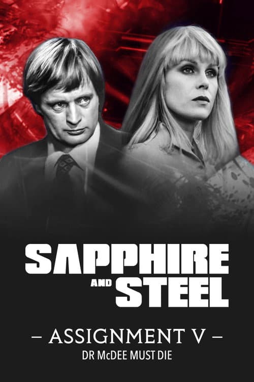 Sapphire & Steel Assignment V: Dr McDee Must Die poster