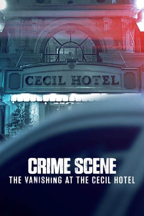 Crime Scene: The Vanishing at the Cecil Hotel Limited Series poster