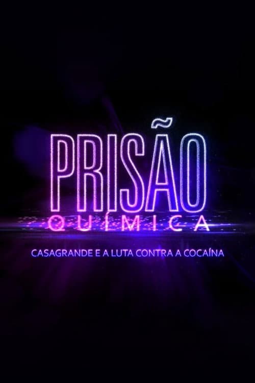 Prisão Química – Casagrande e a Luta Contra a Cocaína Season 1 poster