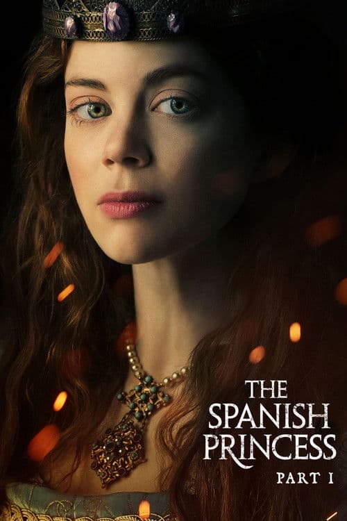 The Spanish Princess Part I poster