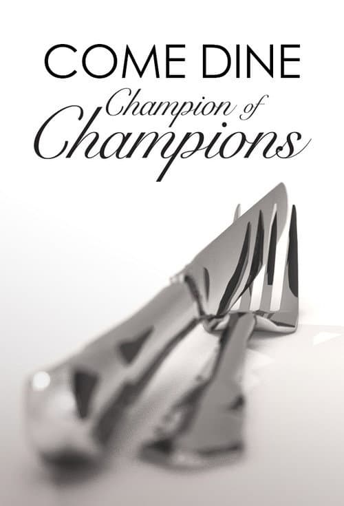 Come Dine Champion of Champions Season 1 poster