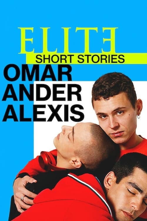 Elite Short Stories: Omar Ander Alexis Season 1 poster