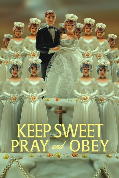 Keep Sweet: Pray and Obey Limited Series poster