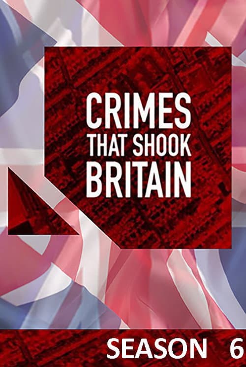 Crimes That Shook Britain Season 6 poster